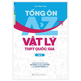 Tổng Ôn A-Z Vật Lý Thpt Quốc Gia (Tập 1)