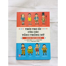 Thời Thơ Ấu Của Các Tổng Thống Mỹ - Chuyện Thật Chưa Kể 