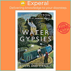 Sách - Water Gypsies - A History of Life on Britain's Rivers and Canals by Julian Dutton (UK edition, paperback)