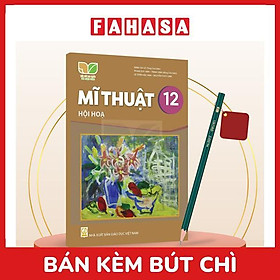 Sách Giáo Khoa Mĩ Thuật 12 - Hội Họa (Kết Nối) (Chuẩn) - Kèm Bút Chì