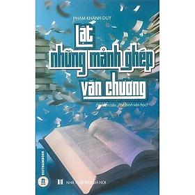 Sách - Lật Những Mảnh Ghép Văn Chương - Nghiên Cứu - Phê Bình Văn Học - Phạm Khánh Duy - VIETNAMBOOK