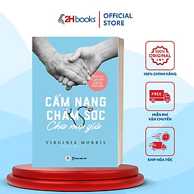 Sách- Cẩm Nang Chăm Sóc Cha Mẹ Già- Sách Kỹ Năng- 2HBooks