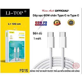 Dây sạc LI-TOP PD15 Công suất 60W bện dù chân Type C to Type C, được dùng thử 30 ngày, bảo hành hàng chính hãng 12 tháng