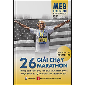 Download sách 26 Giải Chạy Marathon - Những Bài Học Về Đức Tin, Bản Ngã, Chạy Bộ Và Cuộc Sống Từ Sự Nghiệp Marathon Của Tôi