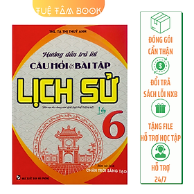 Sách - Hướng dẫn trả lời câu hỏi và bài tâp Lịch sử 6 (Chân trời sáng tạo)