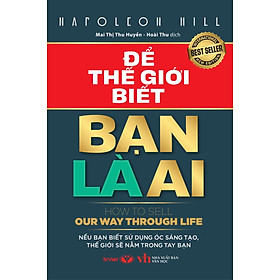 Để Thế Giới Biết Bạn Là Ai - HOW TO SELL OUR WAY THROUGH LIFE