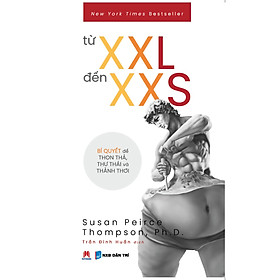 [Download Sách] Từ XXL Đến XXS - Bí Quyết Để Thon Thả, Thư Thái Và Thảnh Thơi