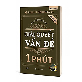 Sách - Rèn Kỹ Năng Giải Quyết Vấn Đề 1 Phút (Bản Đặc Biệt) - Unibooks