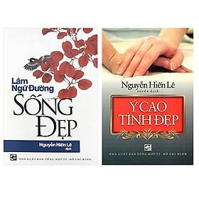 [Download Sách] Combo 2 Cuốn Tủ Sách Nguyễn Hiến Lê: Ý Cao Tình Đẹp + Sống Đẹp