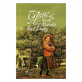 Sách Anne Tóc Đỏ Dưới Mái Nhà Bạch Dương (Tặng kèm Bộ Bookmark Love Book)