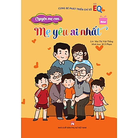 Sách - Cùng Bé Phát Triển Chỉ Số EQ - Chuyện Mẹ Con - Mẹ Yêu Ai Nhất - NXB Phụ Nữ
