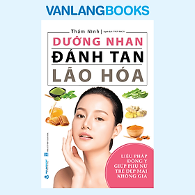 Sách Dưỡng Nhan Đánh Tan Lão Hóa - Tái Bản - Vanlangbooks