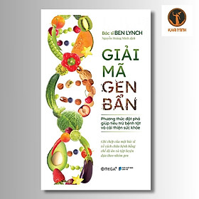 Giải Mã Gen Bẩn - Bác sĩ Ben Lynch - Nguyễn Hoàng Minh dịch - (bìa mềm) - 