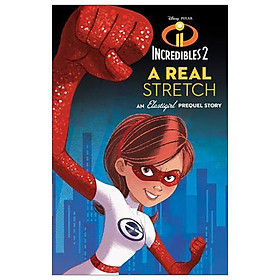 [Download Sách] Incredibles 2: A Real Stretch (Disney Pixar Incredibles 2)