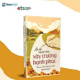 [Einstetin Books] Hồi Ký Người Thầy Xây Trường Hạnh Phúc ( Nhà giáo: Nguyễn Văn Hòa )