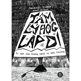 Sách Tâm Lý Học Lập Dị: Bí Mật Của Những Hành Vi Bất Thường