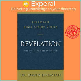 Sách - Revelation - The Ultimate Hope in Christ by Dr. David Jeremiah (UK edition, paperback)