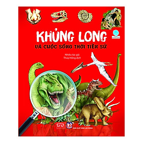 [Download Sách] Khủng Long Và Cuộc Sống Thời Tiền Sử