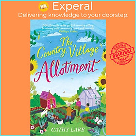 Sách - The Country Village Allotment - Escape to Little Bramble in this feel-good, by Cathy Lake (UK edition, paperback)