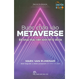 Chuyển Đổi Số - Bước Chân Vào Metaverse - Để Khai Thác Nền Kinh Tế Tỷ Đô-La