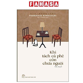 Sách - Khi Tách Cà Phê Còn Chưa Nguội