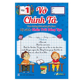 Vở Chính Tả - Lớp 1 - Theo SGK Chân Trời Sáng Tạo