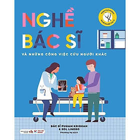 Sách Khám Phá Những Nghề Nghiệp Thú Vị - Nghề Bác Sĩ Và Những Công Việc Cứu Người Khác
