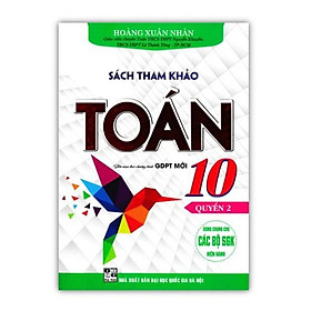 Sách - Tham Khảo Toán 10 - Biên Soạn Theo Chương Trình GDPT Mới - Quyển 2