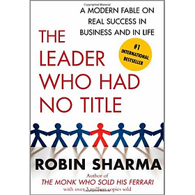 Hình ảnh The Leader Who Had No Title: A Modern Fable On Real Success In Business And In Life