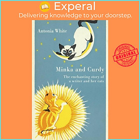 Sách - Minka And Curdy - The enchanting story of a writer and her cats by Antonia White (UK edition, hardcover)