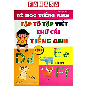 Bé Học Tiếng Anh - Tập Tô Tập Viết Chữ Cái Tiếng Anh - Tập 1