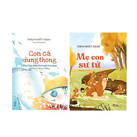 Bộ sách Con Cá Dung Thông + Mẹ Con Sư Tử của Thích Nhất Hạnh