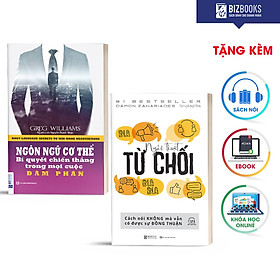 Download sách BIZBOOKS - Bộ 2 Cuốn Sách Nghệ Thuật Của Ngôn Từ Trong Giao Tiếp: Ngôn Ngữ Cơ Thể - Bí Quyết Chiến Thắng Trong Mọi Cuộc Đàm Phán + Nghệ Thuật Từ Chối - MinhAnBooks 