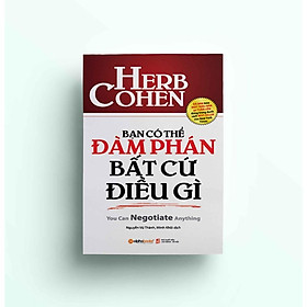 Bạn có thể đàm phán bất cứ điều gì (tái bản mới nhất) - Bản Quyền