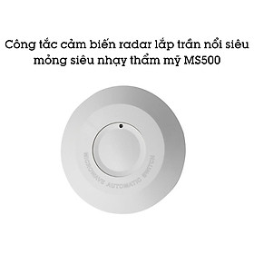 Công tắc cảm biến radar lắp trần nổi siêu mỏng siêu nhạy thẩm mỹ MS500