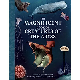 Sách - The Magnificent Book Creatures of the Abyss by Bethanie Hestermann (UK edition, hardcover)