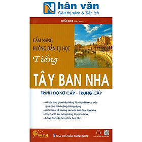 Cẩm Nang Hướng Dẫn Tự Học Tiếng Tây Ban Nha - Trình Độ Sơ Cấp - Trung Cấp