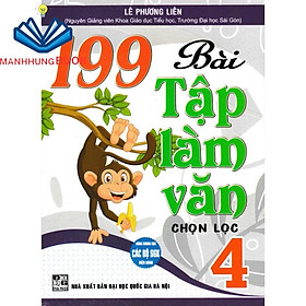199 bài tập làm văn chọn lọc 4 (dùng chung cho các bộ sgk hiện hành) - ChungBe Studios