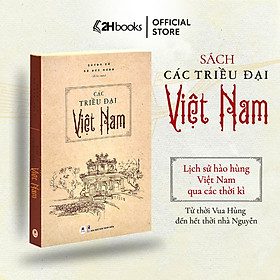 Các triều đại Việt Nam (lịch sử  Việt Nam) - 2H Books