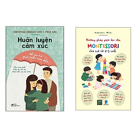 Combo 2Q: Huấn Luyện Cảm Xúc Để Con Trẻ Phát Triển Toàn Diện + Phương Pháp Giáo Dục Sớm Montessori Cho Trẻ Từ 0 – 3 Tuổi