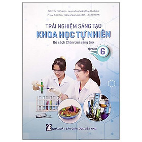 Download sách Trải Nghiệm Sáng Tạo Khoa Học Tự Nhiên Lớp 6 - Tập 1 (Bộ Sách Chân Trời Sáng Tạo)