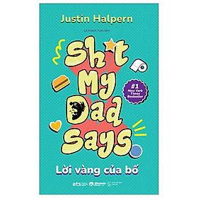 Shit My Dad Says - Lời Vàng Của Bố (Tái Bản 2024)