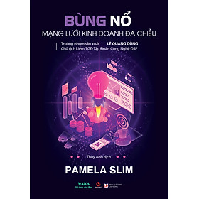 BÙNG NỔ MẠNG LƯỚI KINH DOANH ĐA CHIỀU - Pamela Slim - Thùy Anh dịch - (bìa mềm)