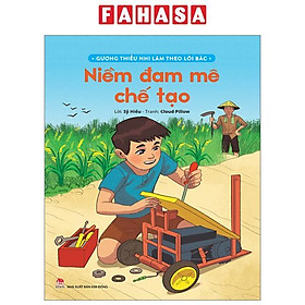 Gương Thiếu Nhi Làm Theo Lời Bác - Niềm Đam Mê Chế Tạo