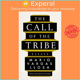 Sách - The Call of the Tribe - Essays by Mario Vargas Llosa (UK edition, hardcover)