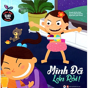 Giáo Dục Giới Tính - Mình Đã Lớn Rồi