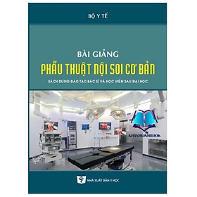 Sách - Bài giảng phẫu thuật nội soi cơ bản (Y)