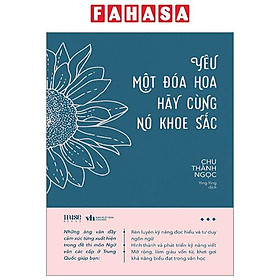 Yêu Một Đóa Hoa Hãy Cùng Nó Khoe Sắc