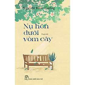Nụ Hôn Dưới Vòm Cây - TRE