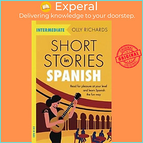 Sách - Short Stories in Spanish for Intermediate Learners : Read for pleasure a by Olly Richards (UK edition, paperback)